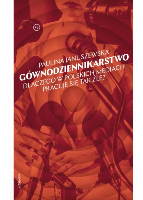 Gównodziennikarstwo. Dlaczego w polskich mediach..