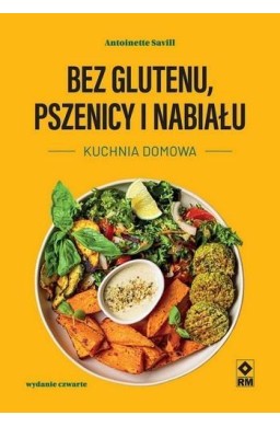 Bez glutenu, pszenicy i nabiału Kuchnia domowa w.4