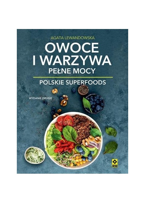 Owoce i warzywa pełne mocy Polskie superfoods w.2