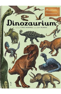 W Muzeum. Dinozaurium