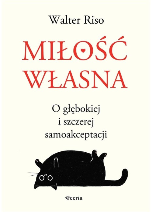 Miłość własna. O głębokiej i szczerej samoakcept.