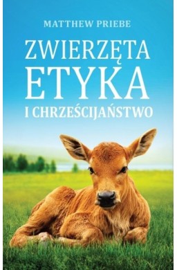 Zwierzęta, etyka i chrześcijaństwo