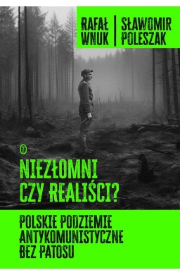 Niezłomni czy realiści?