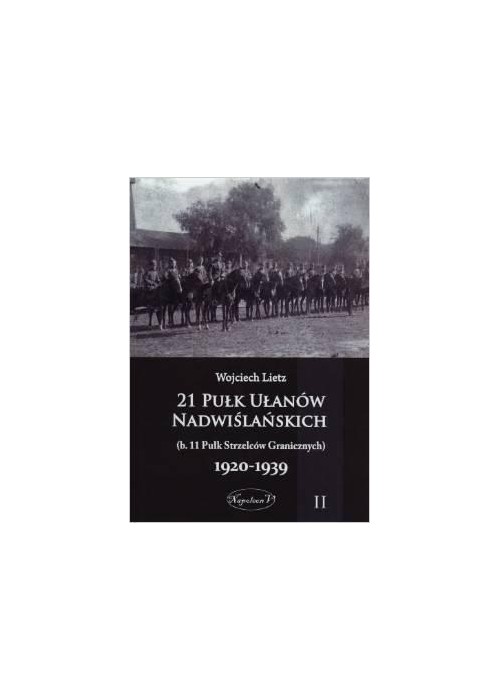 21 Pułk Ułanów Nadwiślańskich 1920-1939 Tom 2