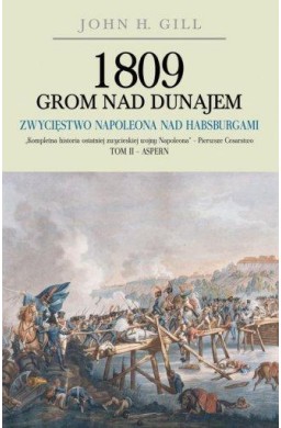 1809 Grom nad Dunajem T.2 Zwycięstwa Napoleona