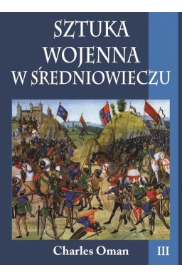 Sztuka wojenna w sredniowieczu Tom 3