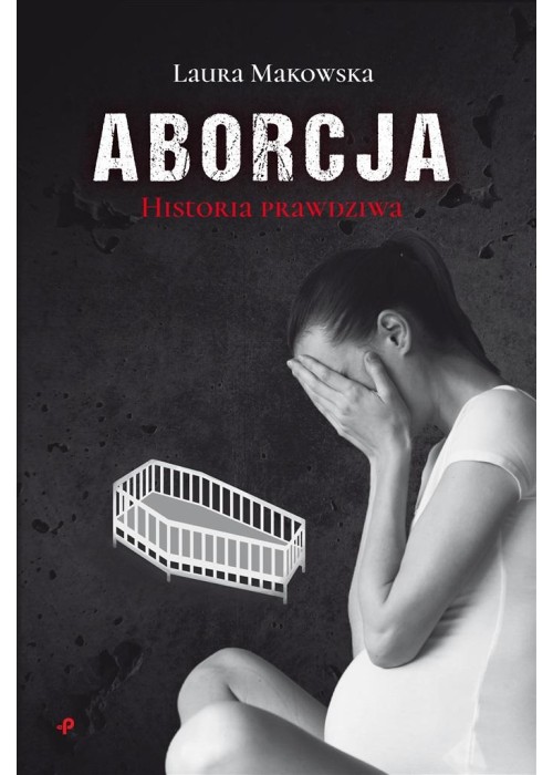 Aborcja. Historia prawdziwa