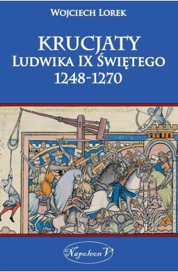 Krucjaty Ludwika IX Świętego 1248-1270