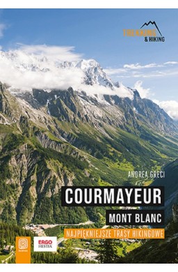 Courmayeur. Mont Blanc. Najpiękniejsze trasy...