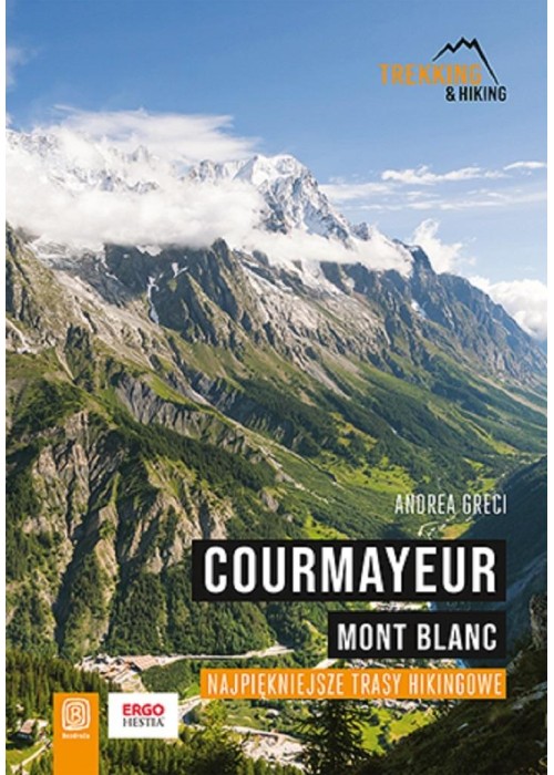 Courmayeur. Mont Blanc. Najpiękniejsze trasy...