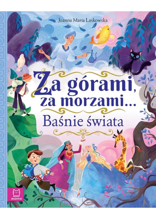 Za górami, za morzami.. Baśnie świata