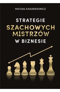 Strategie Szachowych Mistrzów w biznesie w.3