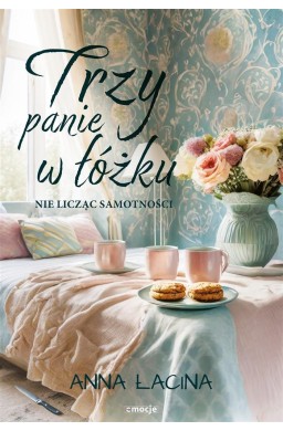 Trzy panie w łóżku, nie licząc samotności