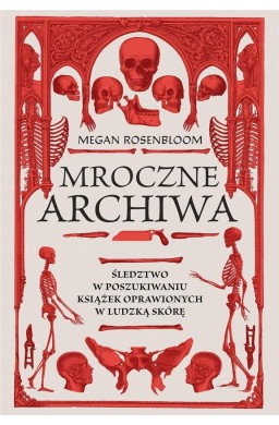 Mroczne archiwa. Śledztwo w poszukiwaniu książek..