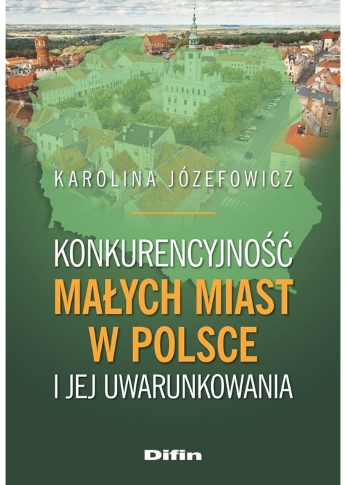 Konkurencyjność małych miast w Polsce..