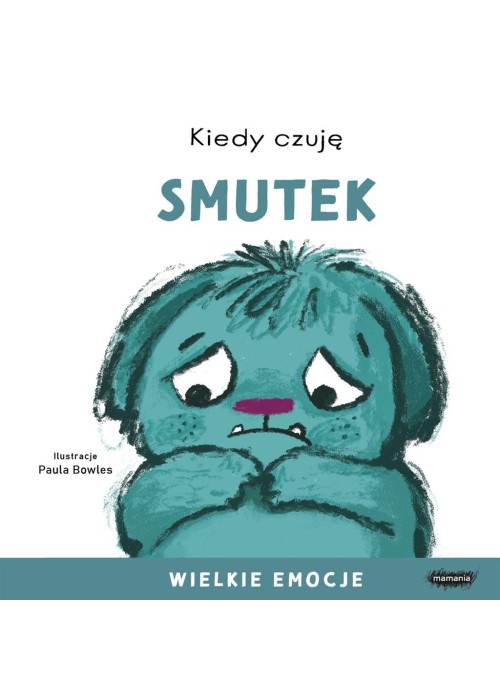 Kiedy czuję smutek. Wielkie emocje