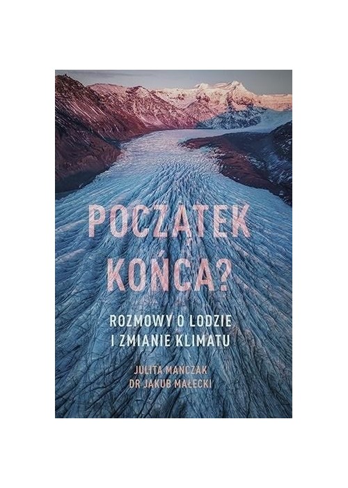 Początek końca? Rozmowy o lodzie i zmianie klimatu