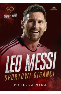 Leo Messi. Sportowi giganci