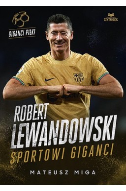 Robert Lewandowski. Sportowi giganci