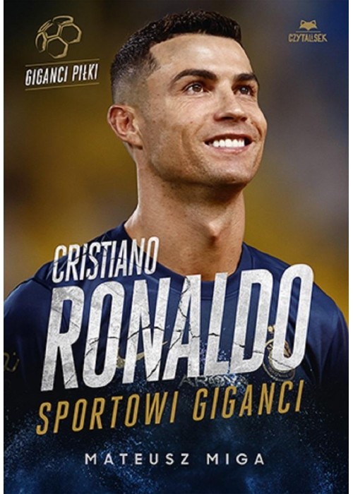 Cristiano Ronaldo. Sportowi giganci