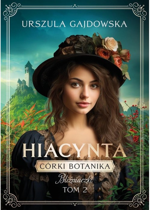 Córki botanika. Bliźniaczki T.2 Hiacynta