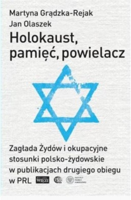 Holokaust, pamięć, powielacz. Zagłada Żydów