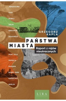 Państwa miasta. Raport z rajów nieutraconych