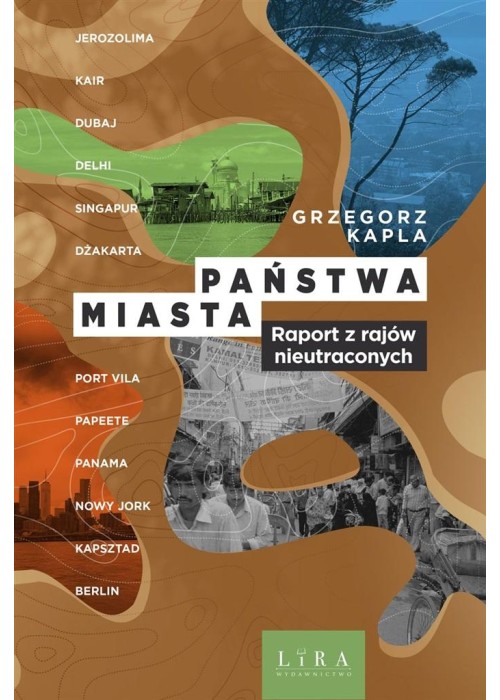 Państwa miasta. Raport z rajów nieutraconych