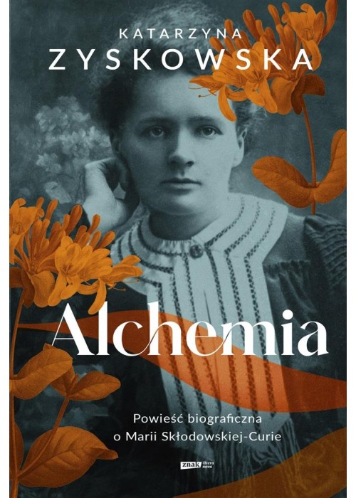 Alchemia. Powieść biograficzna o Marii Skłodowskie