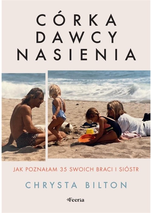 Córka dawcy nasienia. Jak poznałam 35 swoich..