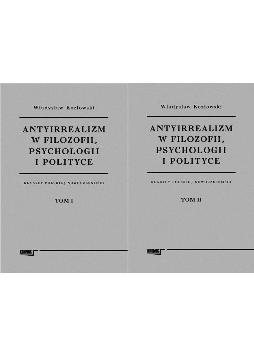 Antyirrealizm w filozofii, psychologii... T.1-2