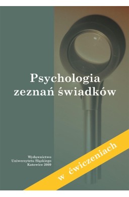 Psychologia zeznań świadków (w ćwiczeniach)