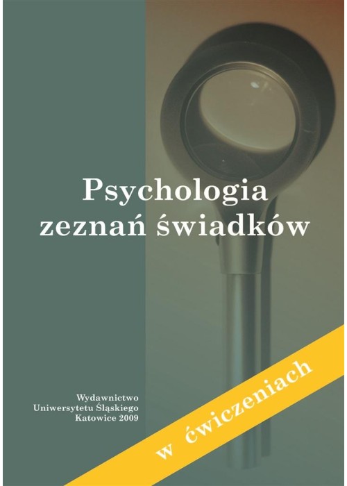 Psychologia zeznań świadków (w ćwiczeniach)