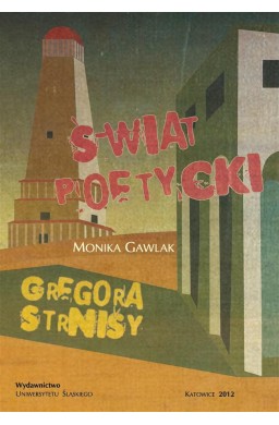 Świat poetycki Gregora Strnisy