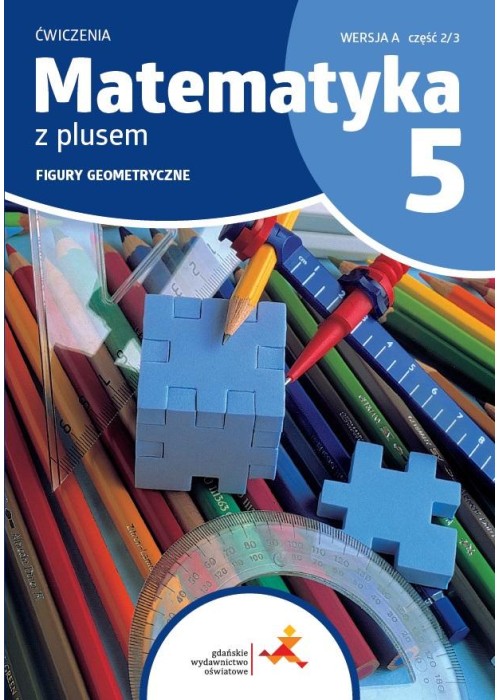 Matematyka SP 5 Z plusem ćw. Figury... w.A