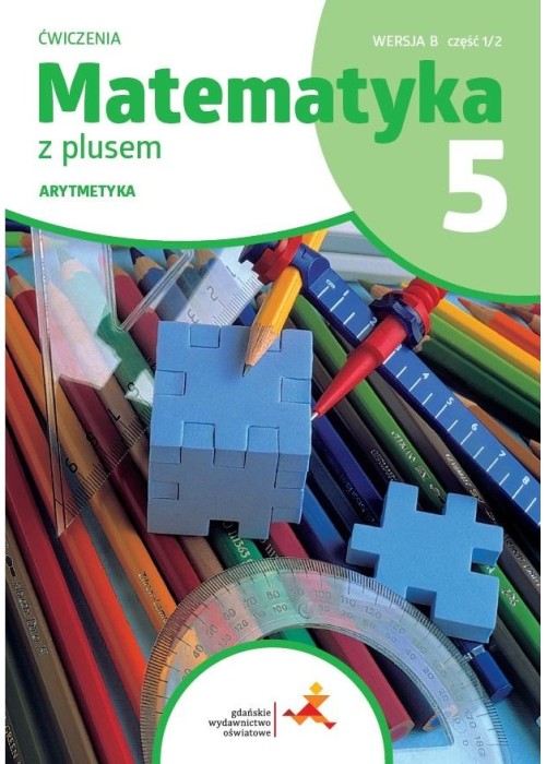 Matematyka SP 5 Z plusem ćw. Arytmetyka w.B