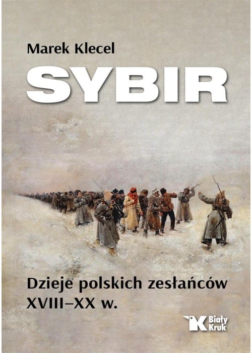 Sybir. Dzieje polskich zesłańców XVIII XX w.