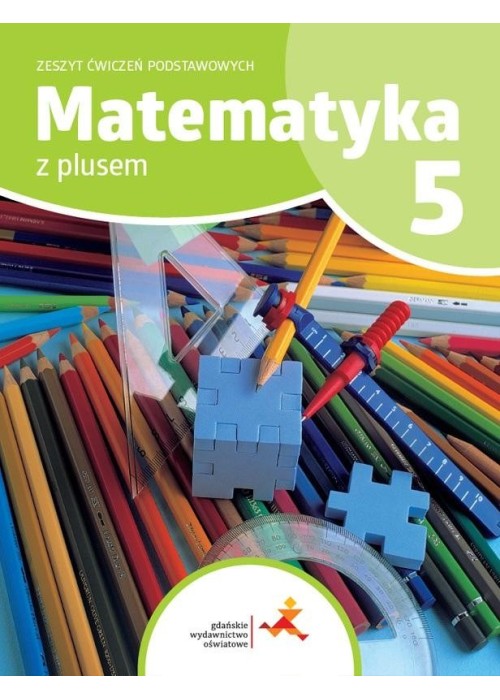 Matematyka SP 5 Z plusem Zeszyt ćwiczeń podstaw.