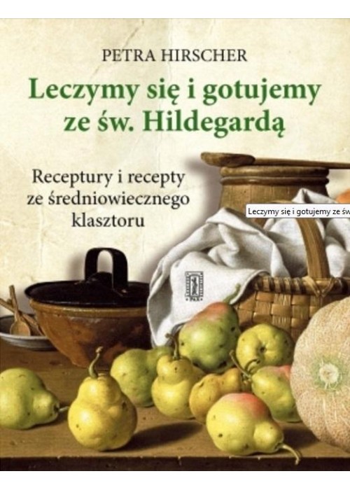 Leczymy się i gotujemy ze św. Hildegardą