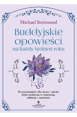 Buddyjskie opowieści na każdy tydzień roku