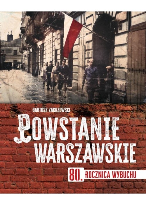 Powstanie warszawskie. 80 rocznica wybuchu