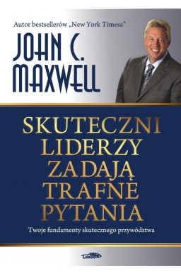 Skuteczni liderzy zadają trafne pytania