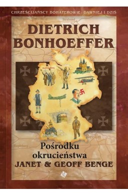 Dietrich Bonhoeffer - Pośrodku okrucieństwa