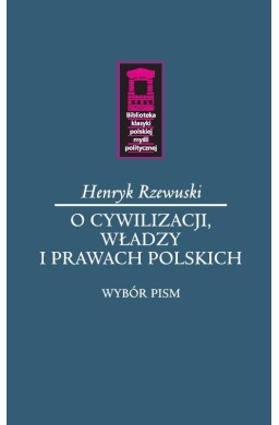 O cywilizacji, władzy i prawach polskich