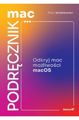 MacPodręcznik. Odkryj moc możliwości macOS