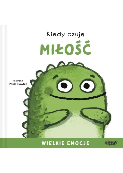 Wielkie emocje. Kiedy czuję miłość