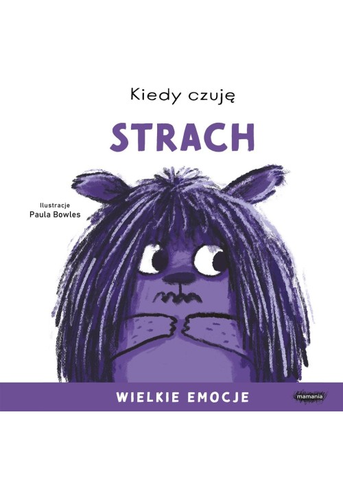 Wielkie emocje. Kiedy czuję strach