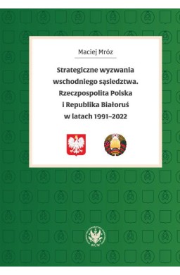 Strategiczne wyzwania wschodniego sąsiedztwa