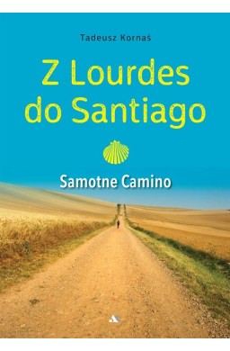 Z Lourdes do Santiago. Samotne Camino