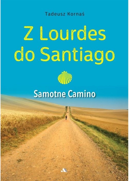 Z Lourdes do Santiago. Samotne Camino